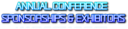 ANNUAL CONFERENCE
SPONSORSHIPS & EXHIBITORS ANNUAL CONFERENCE
SPONSORSHIPS & EXHIBITORS